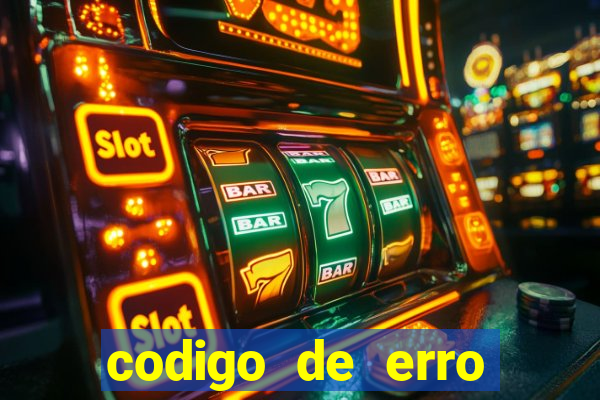 codigo de erro s105 bet365